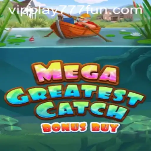 Discover the Thrills of MegaGreatestCatchBonusBuy with PLAY777